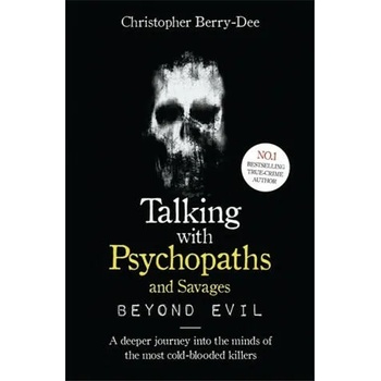 Talking With Psychopaths and Savages: Beyond Evil