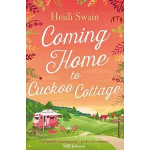 Coming Home to Cuckoo Cottage | HEIDI SWAIN (ISBN: 9781471147289)
