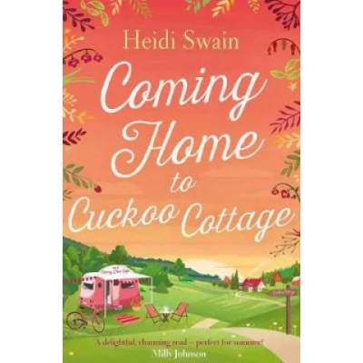 Coming Home to Cuckoo Cottage | HEIDI SWAIN