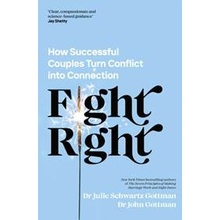 Fight Right - John Schwartz Gottman, Julie Schwartz Gottman