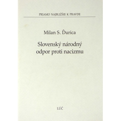 Slovenský národný odpor proti nacizmu - Milan S. Ďurica