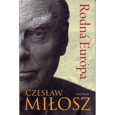 Czeslaw Milosz - Rodná Európa