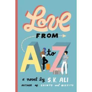 Love from A to Z | S. K. Ali (ISBN: 9781534442733)
