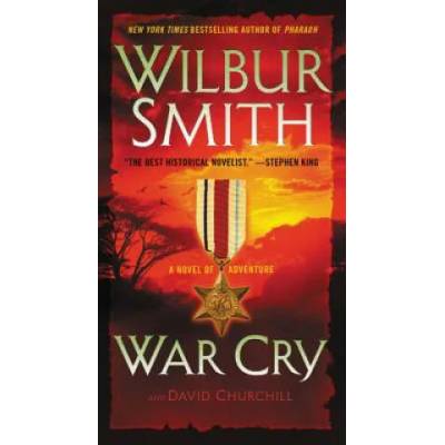 War Cry: A Novel of Adventure | Wilbur Smith, David Churchill