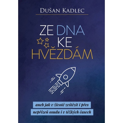 Ze dna ke hvězdám - Dušan Kadlec