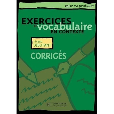 EXERCICES DE VOCABULAIRE EN CONTEXTE - NIVEAU DEBUTANT CORRI