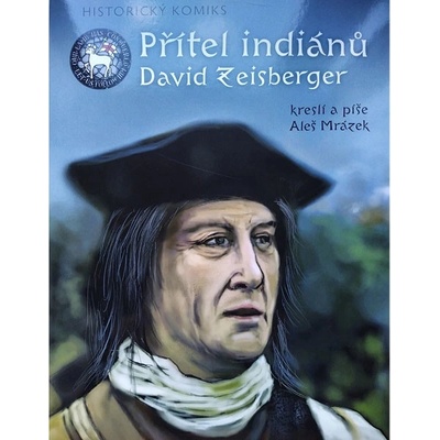 Poutníkova četba Přítel indiánů David Zeisberger - Historický komiks