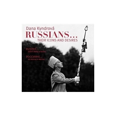 Rusové / Russians - Dana Kyndrová