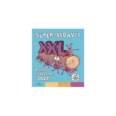 Superzvedavci XXL - Otázky a odpovede o SVETe