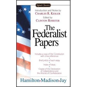 FEDERALIST PAPERS | Alexander Hamilton, James Madison, John Jay (ISBN: 9780451528810)
