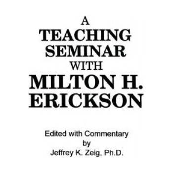 Teaching Seminar With Milton H. Erickson