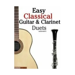 Easy Classical Guitar & Clarinet Duets: Featuring Music of Beethoven, Bach, Wagner, Handel and Other Composers. in Standard Notation and Tablature | Javier Marco (ISBN: 9781467948784)