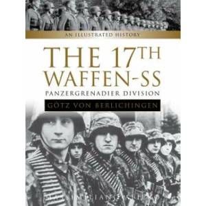 17th Waffen-SS Panzergrenadier Division "Gotz von Berlichingen": An Illustrated History (ISBN: 9780764354502)