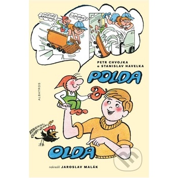 Polda a Olda - Petr Chvojka, Stanislav Havelka, Jaroslav Malák - ilustrácie