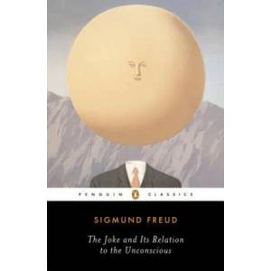 The Joke and Its Relation to the Unconscious | Sigmund Freud, Joyce Crick, John Carey (2003)