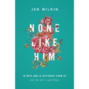 None Like Him | Jen Wilkin (ISBN: 9781433549830)