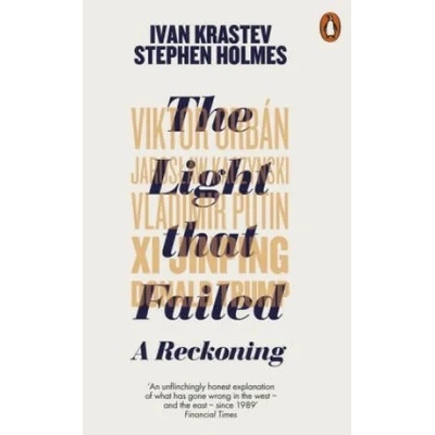 Light that Failed | Ivan Krastev, Stephen Holmes