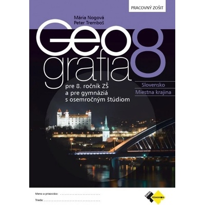 Geografia pre 8. ročník ZŠ a osemročné gymnáziá - Pracovný zošit