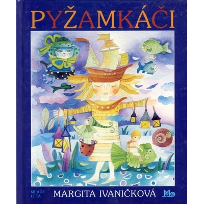 Pyžamkáči - Margita Ivaničková, Dagmar Hložeková - ilustrácie
