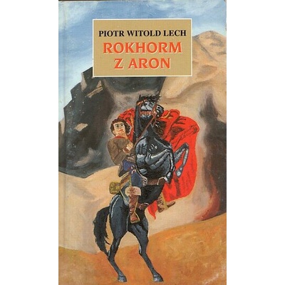 Rokhorm z Aron - Piotr Witold Lech