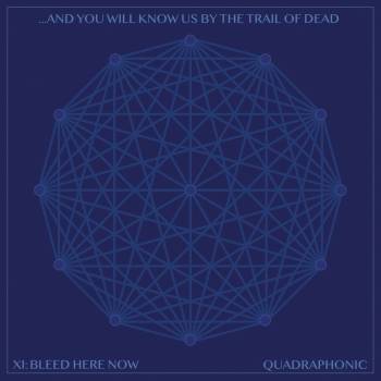 ...And You Will Know Us By The Trail Of Dead XI: Bleed Here Now LP