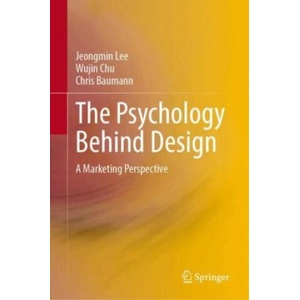 The Psychology Behind Design | Jeongmin Lee, Wujin Chu, Chris Baumann (2024)