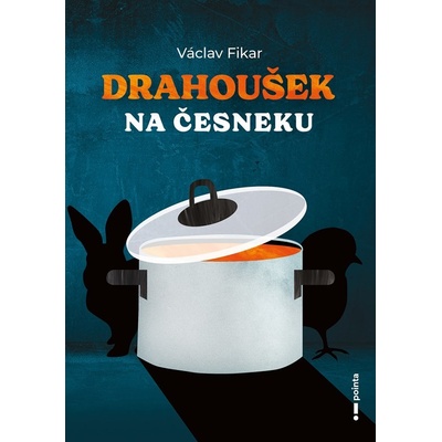 Drahoušek na česneku - Václav Fikar