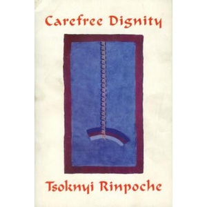Carefree Dignity | Drubwang Tsoknyi Rinpoche (ISBN: 9789627341321)