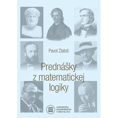 Prednášky z matematickej logiky - Pavol Zlatoš
