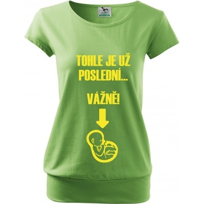 Bezvatriko tričko Tohle je už poslední vážně zelená