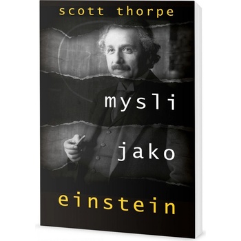 Mysli jako Einstein - Scott Thorpe