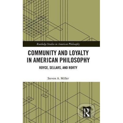 Community and Loyalty in American Philosophy - Royce, Sellars, and RortyPevná vazba
