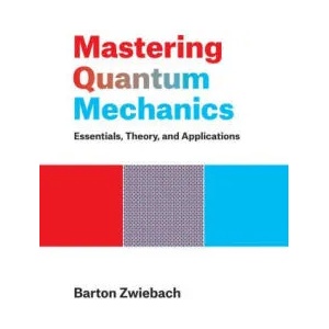 Mastering Quantum Mechanics | Barton Zwiebach (ISBN: 9780262046138)