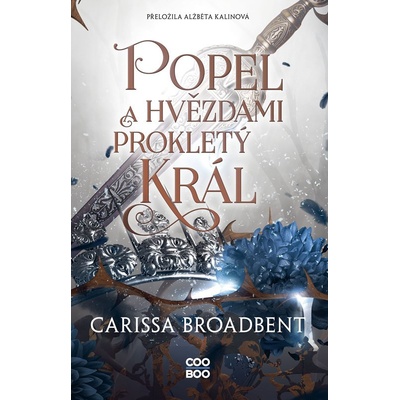 Popel a hvězdami prokletý král - Carissa Broadbent