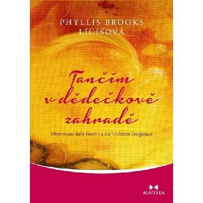 Tančím v dědečkově zahradě - Phyllis Brooks Licisová