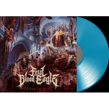 FETAL BLOOD EAGLE - INDOCTRINATE LP