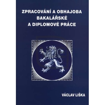 Zpracování a obhajoba bakalářské a diplomové práce - Václav Liška