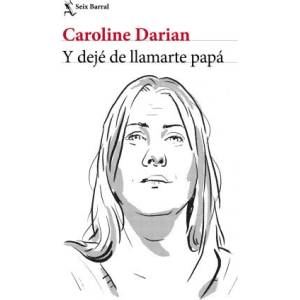 Y dejé de llamarte papá | CAROLINE DARIAN (2025)