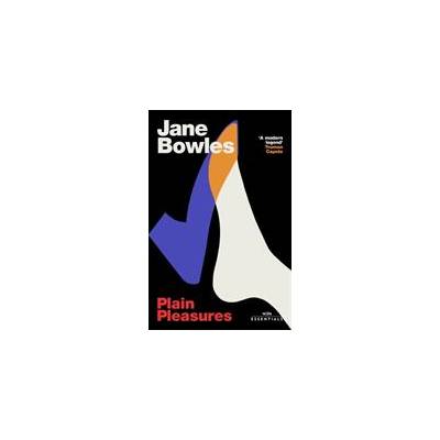 Plain Pleasures | Jane Bowles
