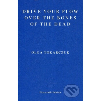 Drive your Plow over the Bones of the Dead Tokarczuk OlgaPaperback / softback