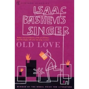 Old Love Stories | Isaac Bashevis Singer (ISBN: 9780099286462)