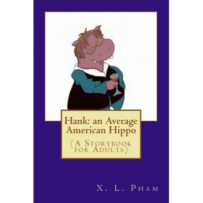 Hank: an Average American Hippo: A Storybook for Adults