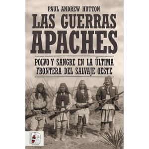 LAS GUERRAS APACHES | HUTTON, PAUL ANDREW (2023)