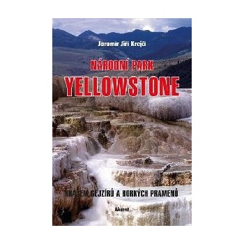 Národní park Yellowstone - Jaromír Jiří Krejčí