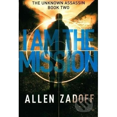 I Am the Mission - Allen Zadoff
