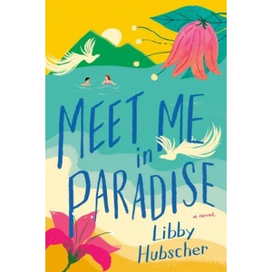 Meet Me In Paradise | Libby Hubscher (ISBN: 9780593199428)