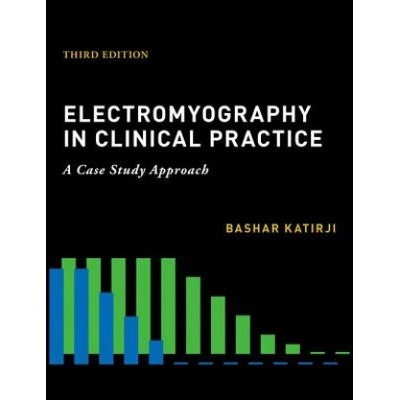 Electromyography in Clinical Practice | Katirji, Bashar