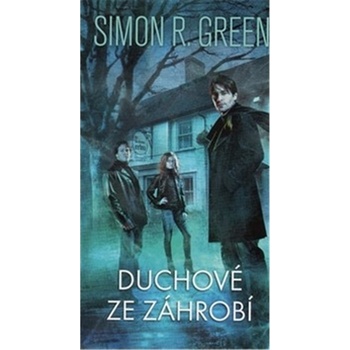 Duchové ze záhrobí - Simon R. Green