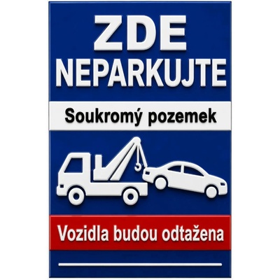 Bezvadary.cz | 3D cedule Neparkovat – zde neparkujte, soukromý pozemek s odtahem (na výšku) - A3 - 30x42 cm / Plast tl. 3 mm 3dcn9