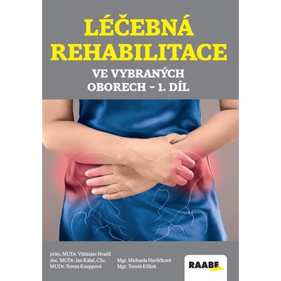 Léčebná rehabilitace ve vybraných oborech - 1.díl - kolektiv autorů